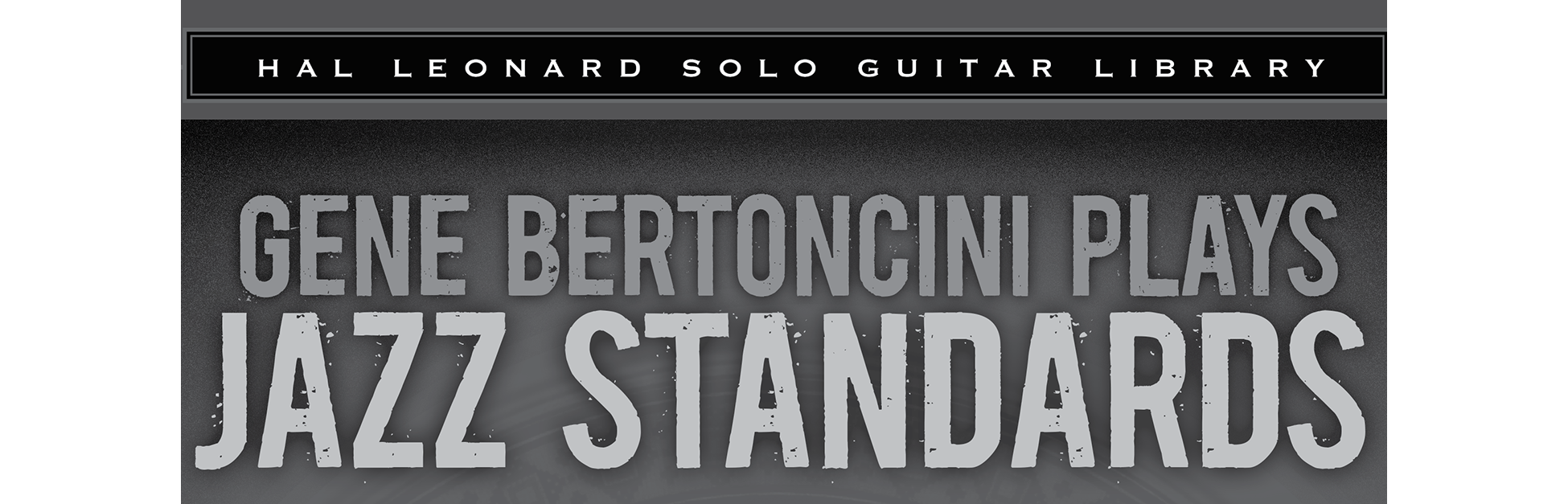 Gene Bertoncini Plays Jazz Standards - Hal Leonard Solo Guitar