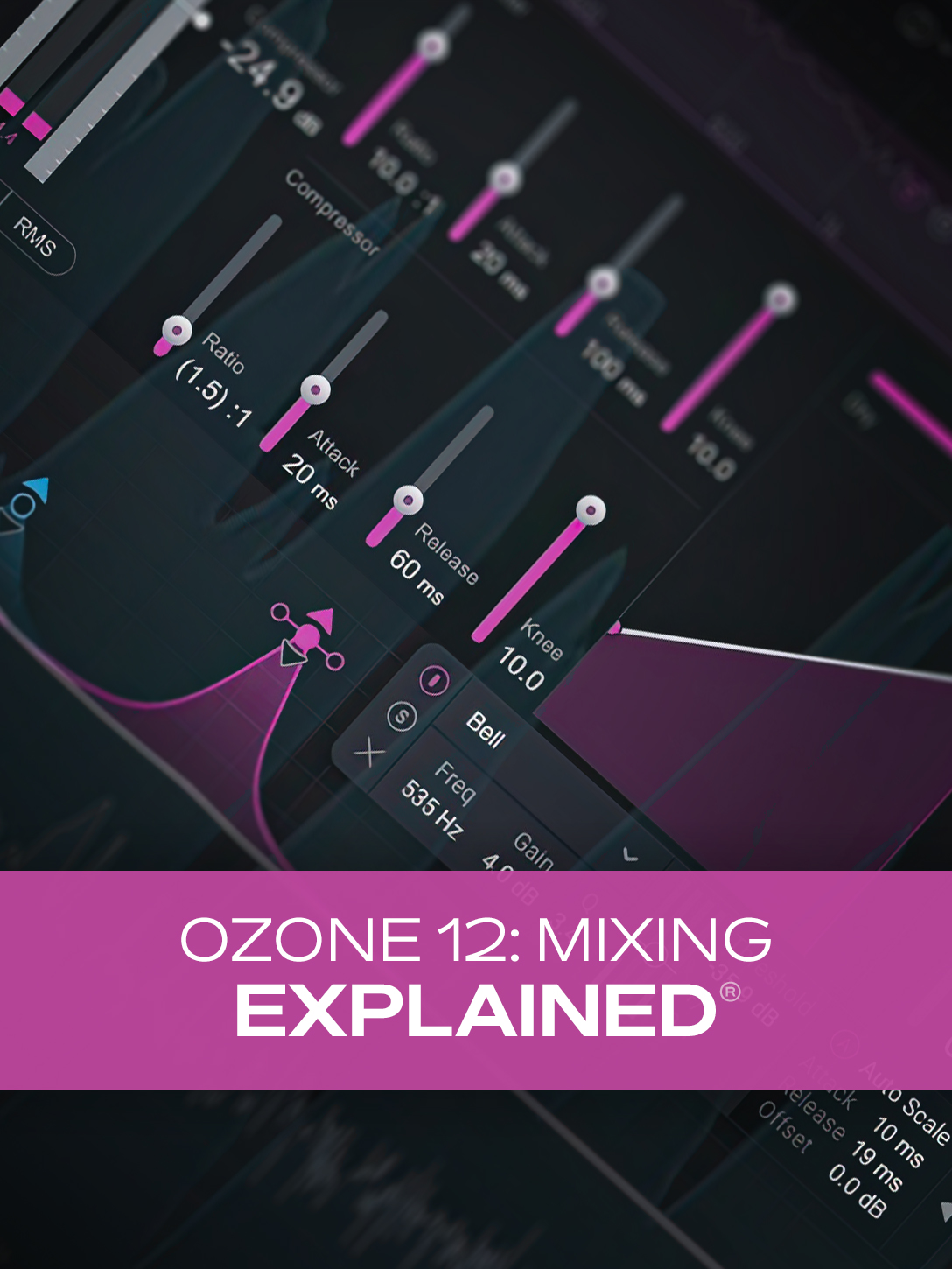 Ozone 12: Mixing Explained® - Groove3.com Video Tutorial