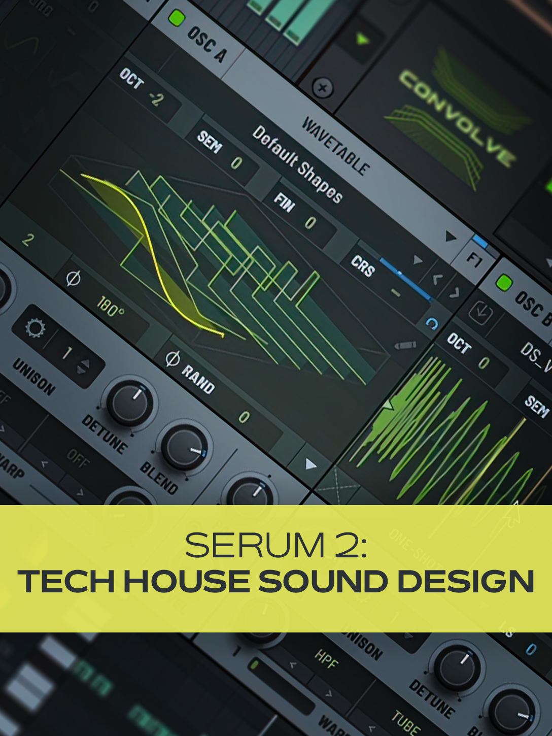 Serum 2: Tech House Sound Design