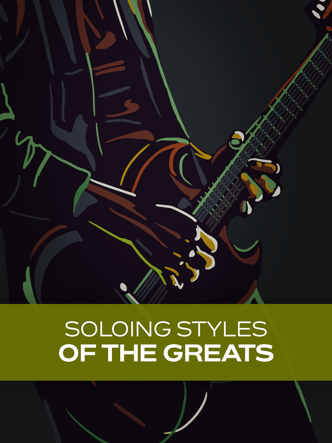 Soloing Styles of the Greats