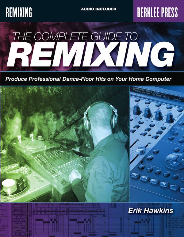 The Complete Guide to Remixing