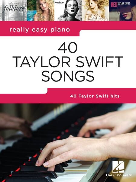 40 Taylor Swift Songs  - Really Easy Piano Series