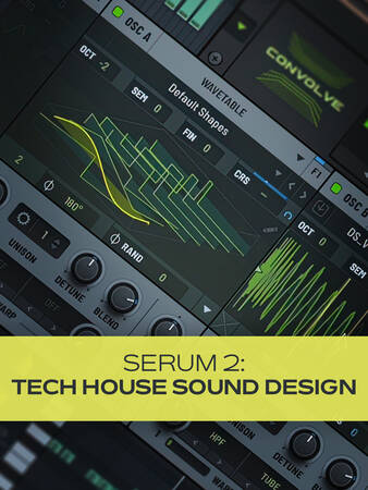 Serum 2: Tech House Sound Design